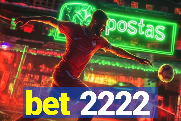 bet 2222